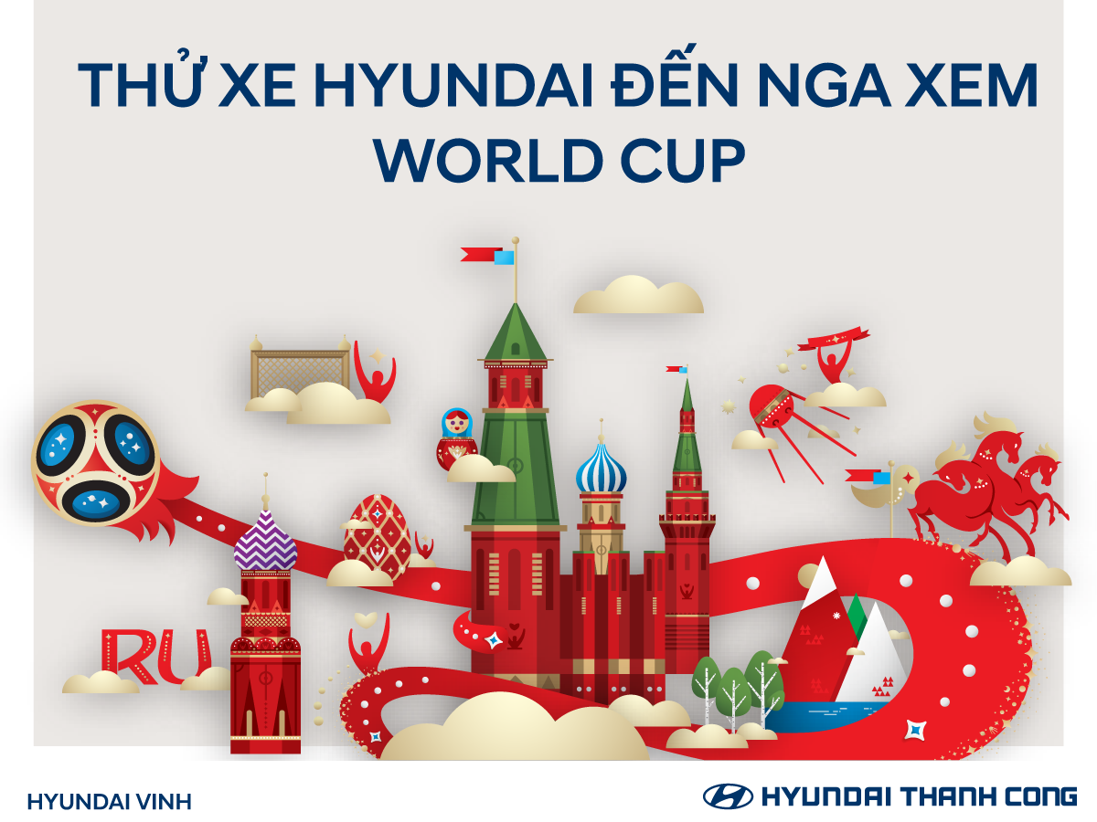Thử xe hyundai đến Nga xem World Cup cùng Hyundai Vinh
