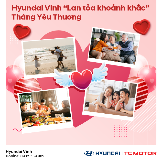 Hyundai Vinh - Chương trình tri ân “Lan toả khoảnh khắc – Tháng yêu thương"