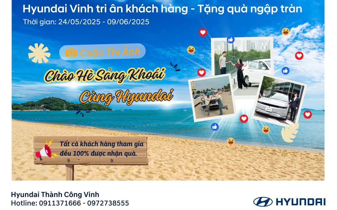 HYUNDAI VINH TRI ÂN KHÁCH HÀNG – TẶNG QUÀ NGẬP TRÀN