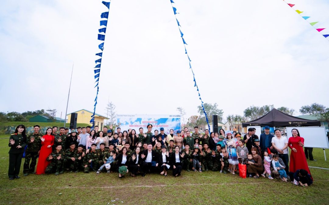 HYUNDAI VINH LAN TỎA GIÁ TRỊ TRI ÂN QUA SỰ KIỆN “BẢN HÒA CA TRI ÂN NGÀY QUÂN NHÂN”**