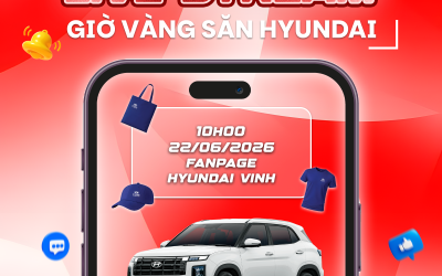 PHIÊN LIVESTREAM CHỐT QUÝ LỚN NHẤT NĂM TẠI HYUNDAI VINH